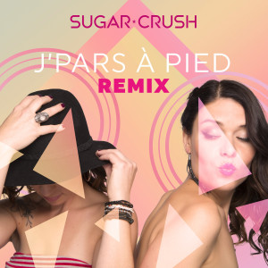Listen to J'pars à pied (Remix) song with lyrics from Sugar Crush