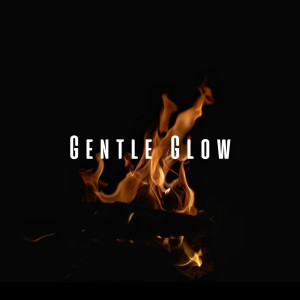 Album Gentle Glow: Soothing Fire and Chill Sounds for Babies from Mystical Nature Fire Sounds