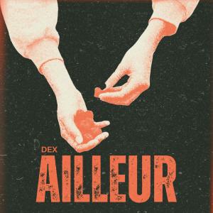 Rap Dz的專輯AILLEUR (feat. DEX) [Explicit]