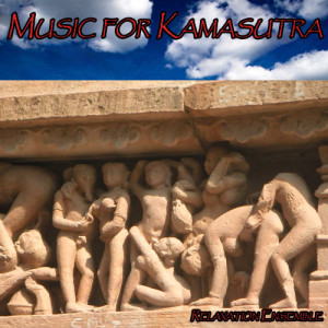 Relaxation Ensemble的專輯Music for Kamasutra