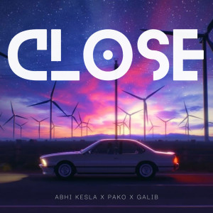 Dengarkan Close lagu dari Abhi Kesla dengan lirik