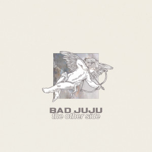Bad Juju的专辑The Other Side (Explicit)