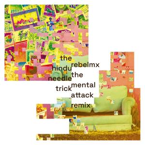 Album Rebelmx (The Mental Attack Remix) from The Hindu Needle Trick