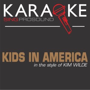 收聽ProSound Karaoke Band的Kids in America (In the Style of Kim Wilde) [Karaoke with Background Vocal] (In the Style of Kim Wilde|Karaoke with Background Vocal)歌詞歌曲
