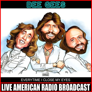 Dengarkan lagu Close My Eyes (Live) nyanyian Bee Gees dengan lirik