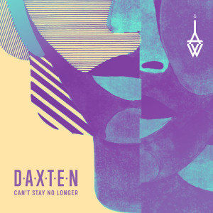 收聽Daxten的Can't Stay No Longer歌詞歌曲