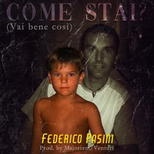 收聽Federico Pasini的Come stai? (Vai bene così|Explicit)歌詞歌曲