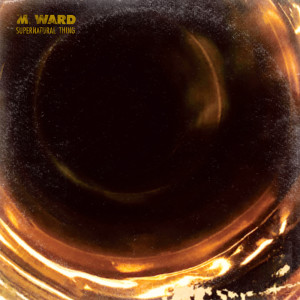 Album supernatural thing oleh M Ward