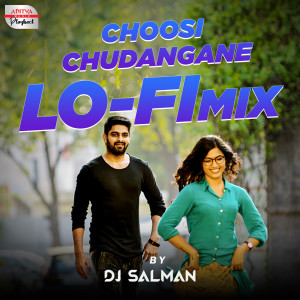 Listen to Choosi Chudangane Lofi Mix (From "Chalo") song with lyrics from Mahati Swara Sagar