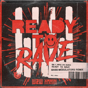 Dengarkan Ready To Rave (Bass Modulators Remix) lagu dari W&W dengan lirik