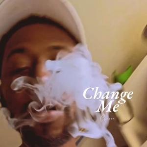 ดาวน์โหลดและฟังเพลง Change Me (Explicit) พร้อมเนื้อเพลงจาก Cinooo