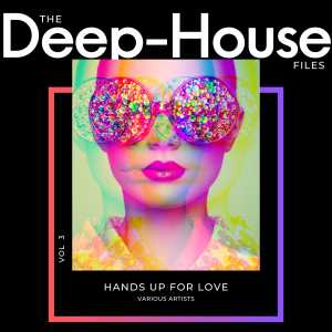 Various的专辑Hands Up for Love (The Deep-House Files), Vol. 3 (Explicit)