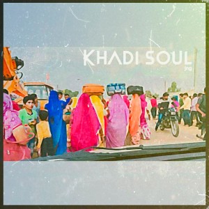 Listen to Khadi Soul song with lyrics from .jng