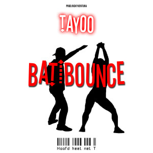 Listen to BatiBounce (Explicit) song with lyrics from Tayoo