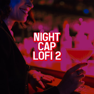 Album Night Cap LoFi 2 from 