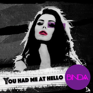 收聽Binda的You Had Me at Hello歌詞歌曲