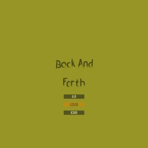 收聽Lizleo的Back and Forth(feat. K3voh & A.R) (Explicit)歌詞歌曲