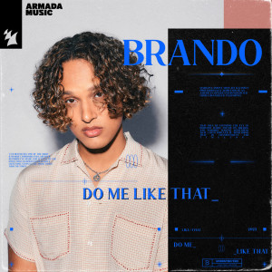 Dengarkan lagu Do Me Like That nyanyian Brando dengan lirik