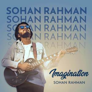收聽Sohan Rahman的Imagination歌詞歌曲