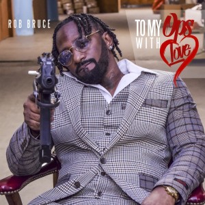Rob Bruce的專輯To My Opps With Love (Explicit)