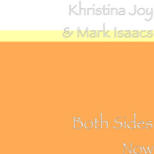 Listen to Both Sides Now song with lyrics from Khristina Joy