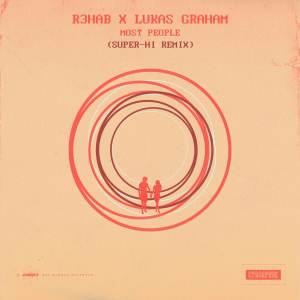 Listen to Most People (SUPER-Hi Remix) song with lyrics from R3hab