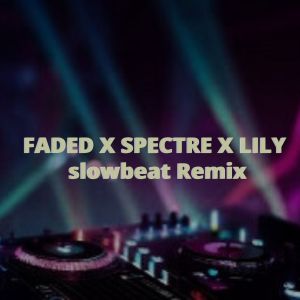 DJ ALAN WALKER - FADED X SPECTRE X LILY dari WIWI PROJECT RMX