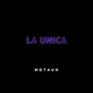 收聽Motaun的La Unica歌詞歌曲