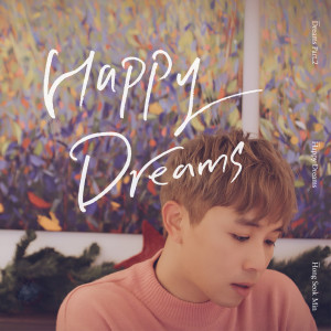 Dengarkan lagu Happy Dreams nyanyian 홍석민 dengan lirik
