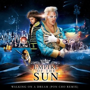 ดาวน์โหลดและฟังเพลง Walking On A Dream (PON CHO Remix) พร้อมเนื้อเพลงจาก Empire Of The Sun