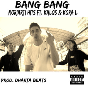 Album Bang Bang (Explicit) from Moriarti Hits