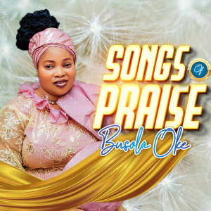 Album Songs of Praise from Busola Oke
