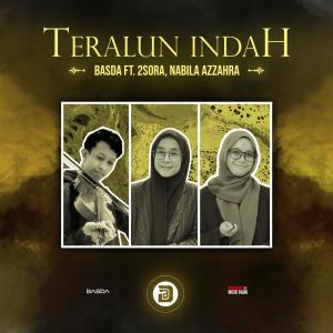 Dengarkan Teralun Indah (Feat. 2Sora & Nabila Azzahra) lagu dari BASDA dengan lirik