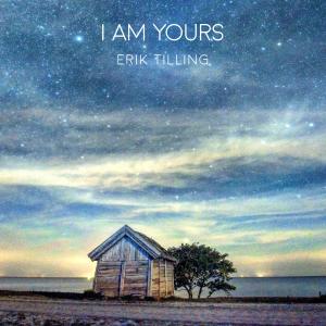 ดาวน์โหลดและฟังเพลง I AM YOURS พร้อมเนื้อเพลงจาก Erik Tilling