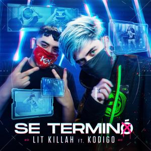 ดาวน์โหลดและฟังเพลง Se Terminó (feat. Kodigo) (Explicit) พร้อมเนื้อเพลงจาก Lit Killah