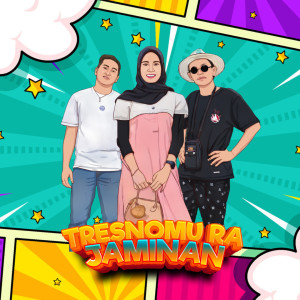 ดาวน์โหลดและฟังเพลง TRESNOMU RA JAMINAN (Explicit) พร้อมเนื้อเพลงจาก TTM AKUSTIK