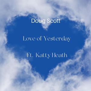 Katty Heath的專輯Love Of Yesterday (feat. Katty Heath)