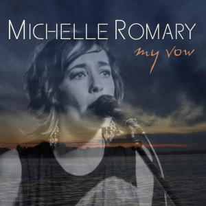 ดาวน์โหลดและฟังเพลง My Vow พร้อมเนื้อเพลงจาก Michelle Romary