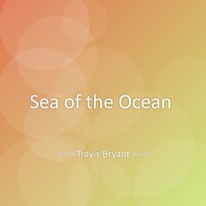 Travis Bryant的专辑Sea of the Ocean