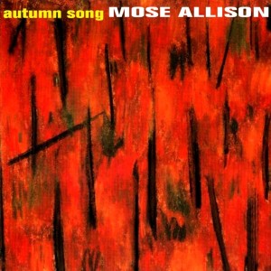 Dengarkan Autumn Song (Remastered) lagu dari Mose Allison dengan lirik