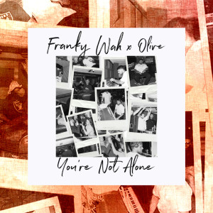 收聽Franky Wah的You're Not Alone歌詞歌曲