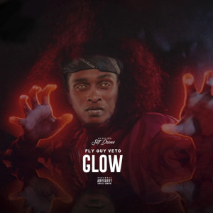 Album Glow (Explicit) oleh Fly Guy Veto
