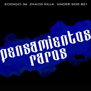 Kodigo 36的專輯Pensamientos Raros (Explicit)
