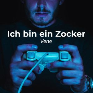 Listen to Ich Bin Ein Zocker song with lyrics from Vene