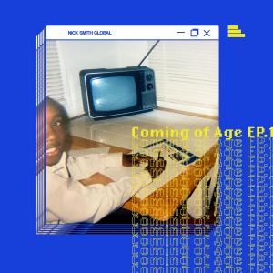 อัลบัม Coming Of Age EP.1 ศิลปิน Nick Smith Global