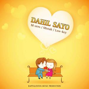 Listen to DAHIL SAYO song with lyrics from M-zero