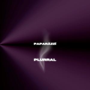 PLURRAL的專輯PAPARÄZZÏ (Explicit)