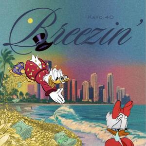 Kayo 40的專輯Breezin (Explicit)