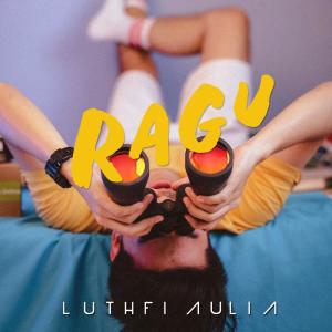 Dengarkan Ragu lagu dari Luthfi Aulia dengan lirik