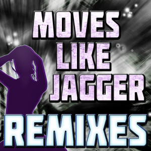 อัลบัม Moves Like Jagger (Remixes) ศิลปิน The Jaggerz